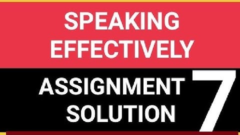Speaking Effectively ASSIGNMENT 7 SOLUTION||Week7|| NPTEL COURSE|| JAN-MAR 2022,16 Mar 2022 deadline