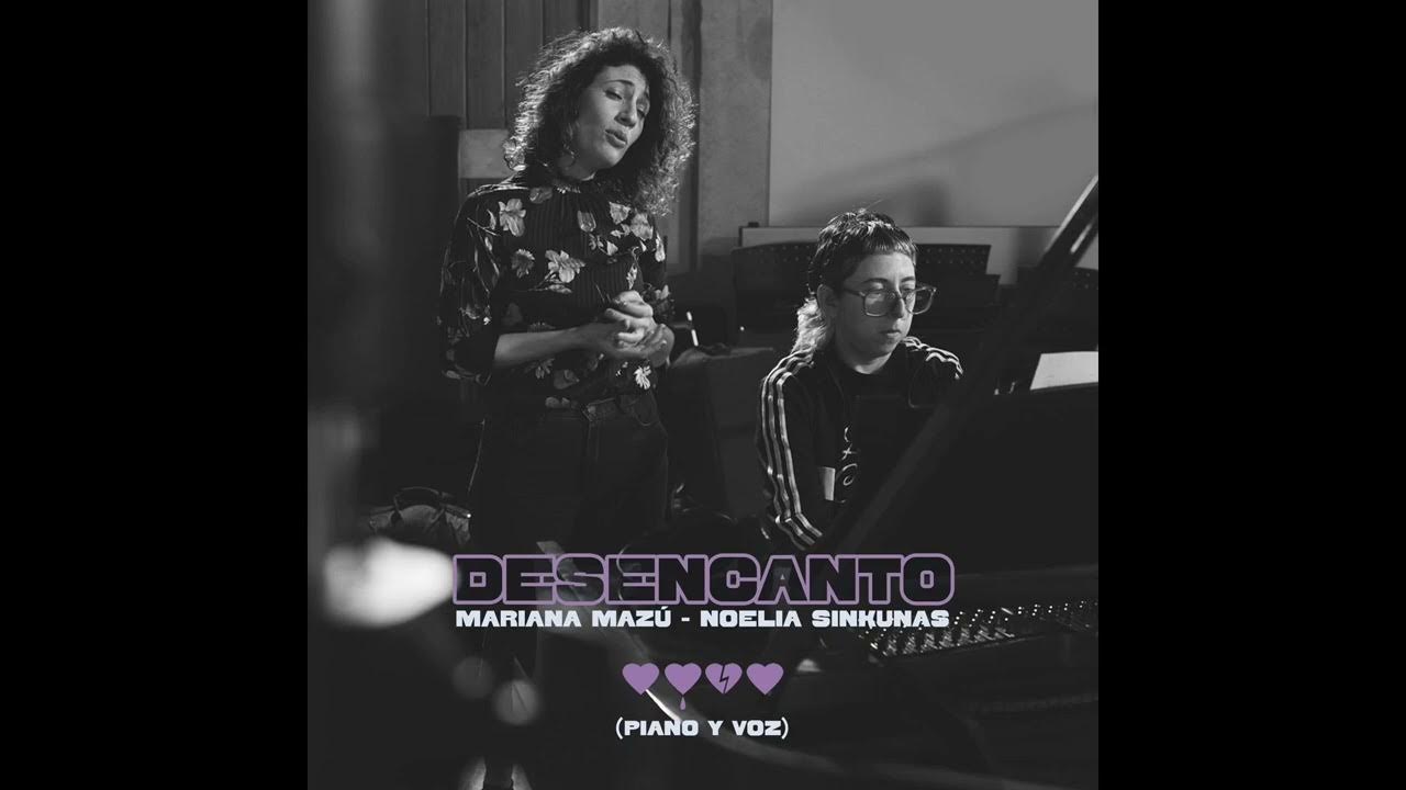 Mariana Mazú & Noelia Sinkunas - Desencanto (simple) Mariana Mazú & Noelia Sinkunas - Desencanto (simple)
