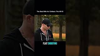 The Best Rifle For Civilians The Ar-15