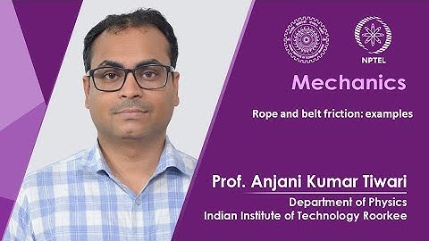 Lecture: 27 Rope and belt friction: examples