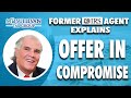 You Can Stop A IRS Payment Plan If You File A Offer In Compromise, Former IRS Agent Offer Expert