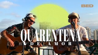 BED - Quarentena De Amor