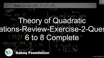 Theory of Quadratic Equations-Review-Exercise-2-Question 6 to 8 Complete, Math Lecture | Sabaq.pk