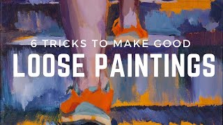6 Ideas for Painting Loosely