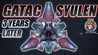 The Gatac Syulen 3 Years Later - Star Citizen 4.8.1
