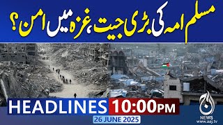 10 PM News Headlines: Big Victory of Muslim Ummah Brings Peace in Gaza | Aaj News