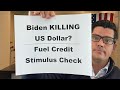 Is Biden DESTROYING The Dollar | Fuel Credits and Fuel Stimulus Checks | Biden Takes Over For Harris