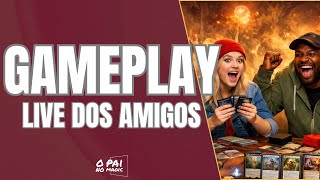 GAMEPLAY - Commander Live dos Amigos! 🔥 #COMMANDER! #magicthegatheringbrasil