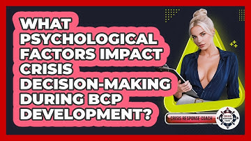 What Psychological Factors Impact Crisis Decision-making During BCP Development?