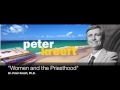 &quot;Women and the Priesthood&quot; - Part 3 of 3, Dr. Peter Kreeft (Audio)