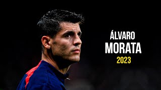 Álvaro Morata 2023/24 - Goal Machine | HD