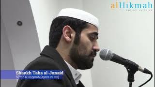 SOOTHING Recitation - Surah Baqarah (75-118) - Shaykh Muhammad Taha Al-Junaid