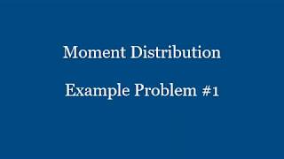 CE 383 - Moment Distribution Method - Example Problems, Part 1, Week 7