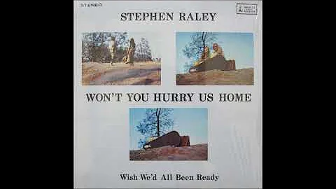 Stephen Raley - Won't You Hurry Us Home (1972, US)