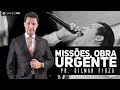 Pr. Gilmar Fiuza | Missões, obra urgente! IPABA - Ceifeiros Missionários 2018