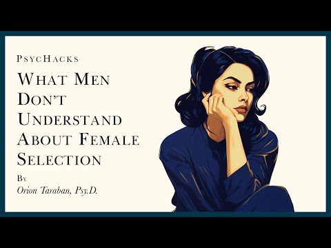 What men DON'T UNDERSTAND about FEMALE SELECTION: what being high-value does and does not get you