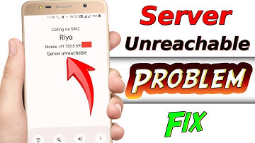 Server unreachable phone call | Server unreachable problem | How to fix server unreachable problem