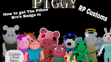 How To Get The Pillow Bro’s Badge In Piggy RP Customs!