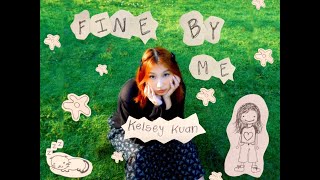 Kelsey Kuan - Fine By Me (Lyric Video)