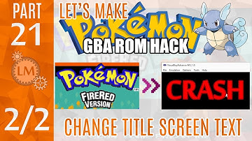 How To Make a Pokémon Rom Hack GBA Part 21 ⚙ Another FAILED Attempt To Change Fire Red Title Screen