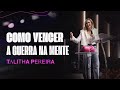 Como vencer a guerra na mente  talitha pereira