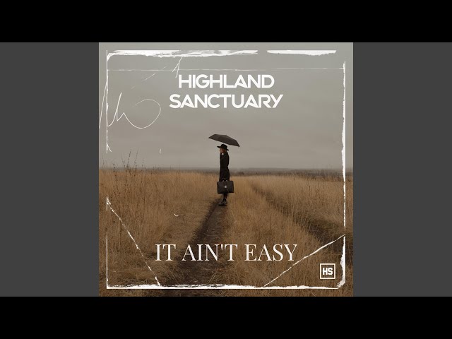 Highland Sanctuary - It Ain't Easy