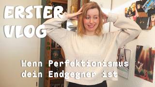 Anfangen, Perfektionismus bekämpfen, planen - Vlog #1 Deutsch