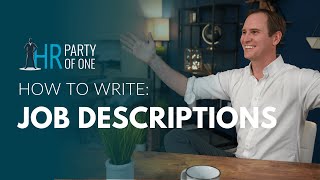 How to Write the Best Job Descriptions—and Hire Great Candidates