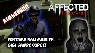 Pertama kali main VR Gigi sampe Copot!!! [Affected The Manor VR]