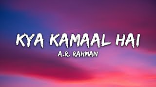A.R. Rahman - Kya Kamaal Hai (From "Main Vaapas Aaunga") (Lyrics)