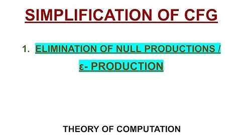 43. Elimination of Null Productions from CFG ( simplification of CFG)