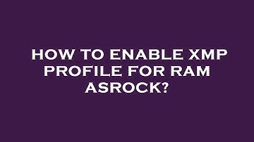 How to enable xmp profile for ram asrock?