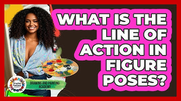 What Is The Line Of Action In Figure Poses? - Drawing and Painting Academy