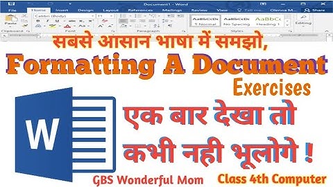 Formatting a Document || Exercises || GBS Wonderful Mom || Easy explanation || Class 4th Computer |