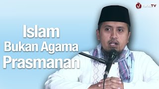 Islam Bukan Agama Prasmanan - Ustadz Abdullah Zaen, MA