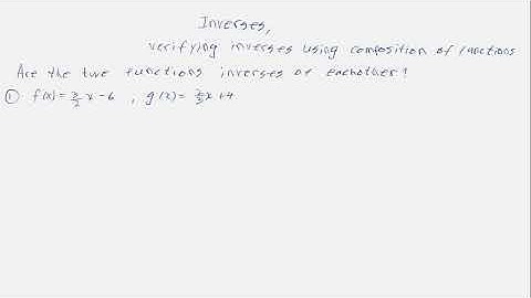 Inverses #6, verifying inverses by using composition of functions