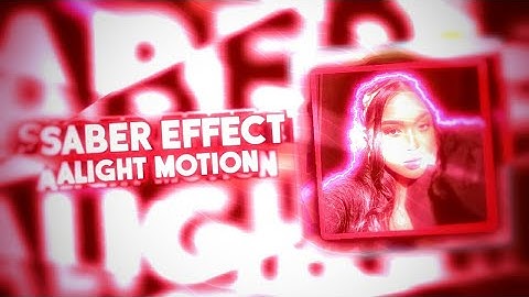 SABER EFFECT ON ALIGHT MOTION  TUTORIAL [ ANDROID/iOS ]