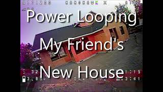 Power Looping my Friends' New House | Emax Nanohawk X & Tinyhawk Freestyle II Drone