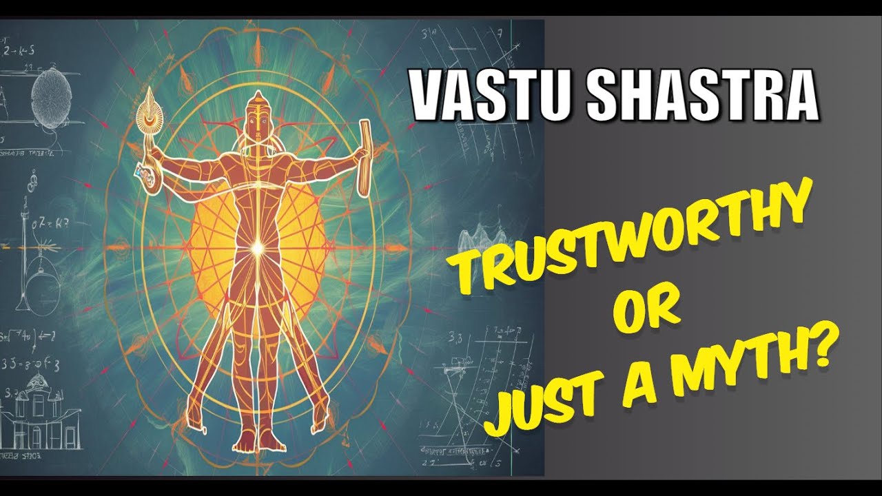 Vastu Shastra - Trustworthy or Just a Myth?