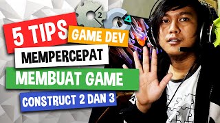 5 Tips GameDev Mempercepat Membuat Game Construct 2 & Construct 3 Indonesia