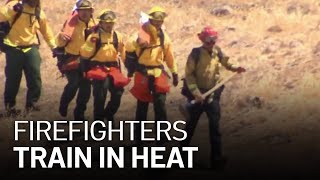 Firefighters Use Heat Wave to Train for Long Summer Ahead