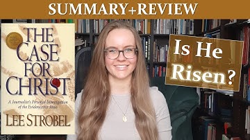 The Case for Christ by Lee Strobel (Summary+Review)