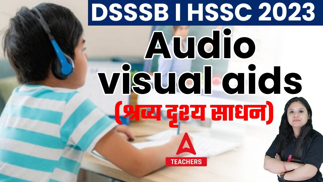 DSSSB/HSSC TGT 2023 Audio Visual Aids Audio Visual Aids In Teaching
