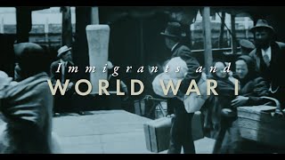How WWI Changed America: Immigrants and WWI