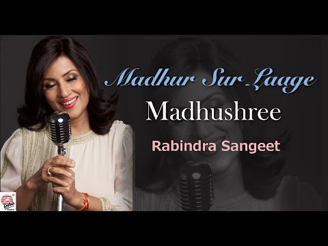 Madhur Sur Laage ( Amar Mon Maane Naa ) | Madhushree | Ananjan Chakraborty | Rabindra Sangeet