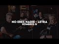 No eres nadie - Hombres G [Letra]