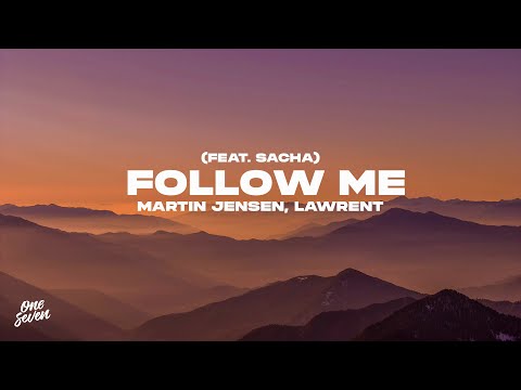 Martin Jensen, LAWRENT feat. SACHA - Follow Me