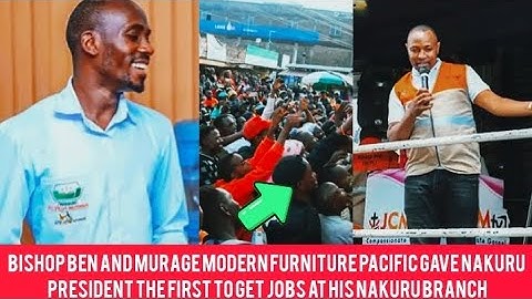 BISHOP BEN AND MURAGE MODERN FURNITURE PACIFIC NAKURU GT THE FIRST TO GET JOBS AT HIS NAKURU BRANCH🔥