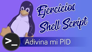 🐧[04] Ejercicio Shell Script LINUX Español en Bash: Adivina el identificador de proceso | RESUELTO👈🏼