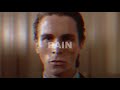 Pain and Loneliness | American Psycho - Edit